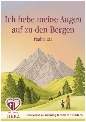 Ich hebe meine Augen auf zu den Bergen